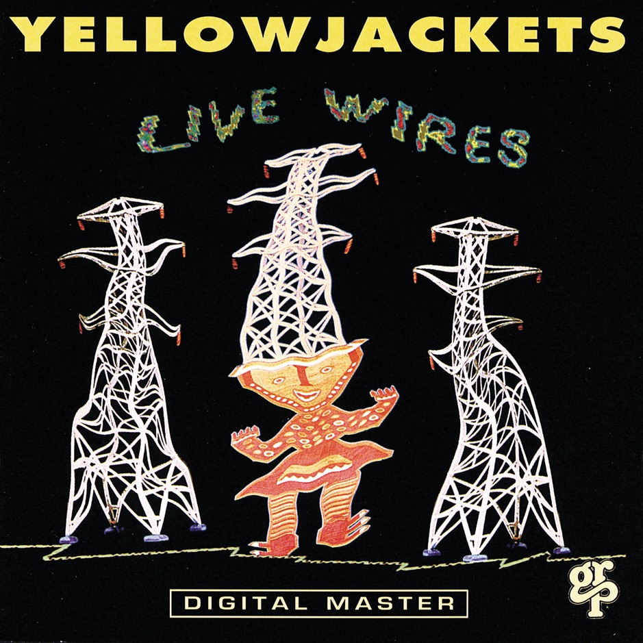 Yellowjackets - Live Wires